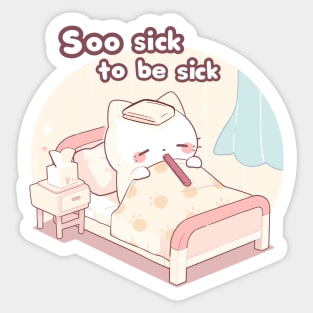 Cat Soo sick to be sick Sticker